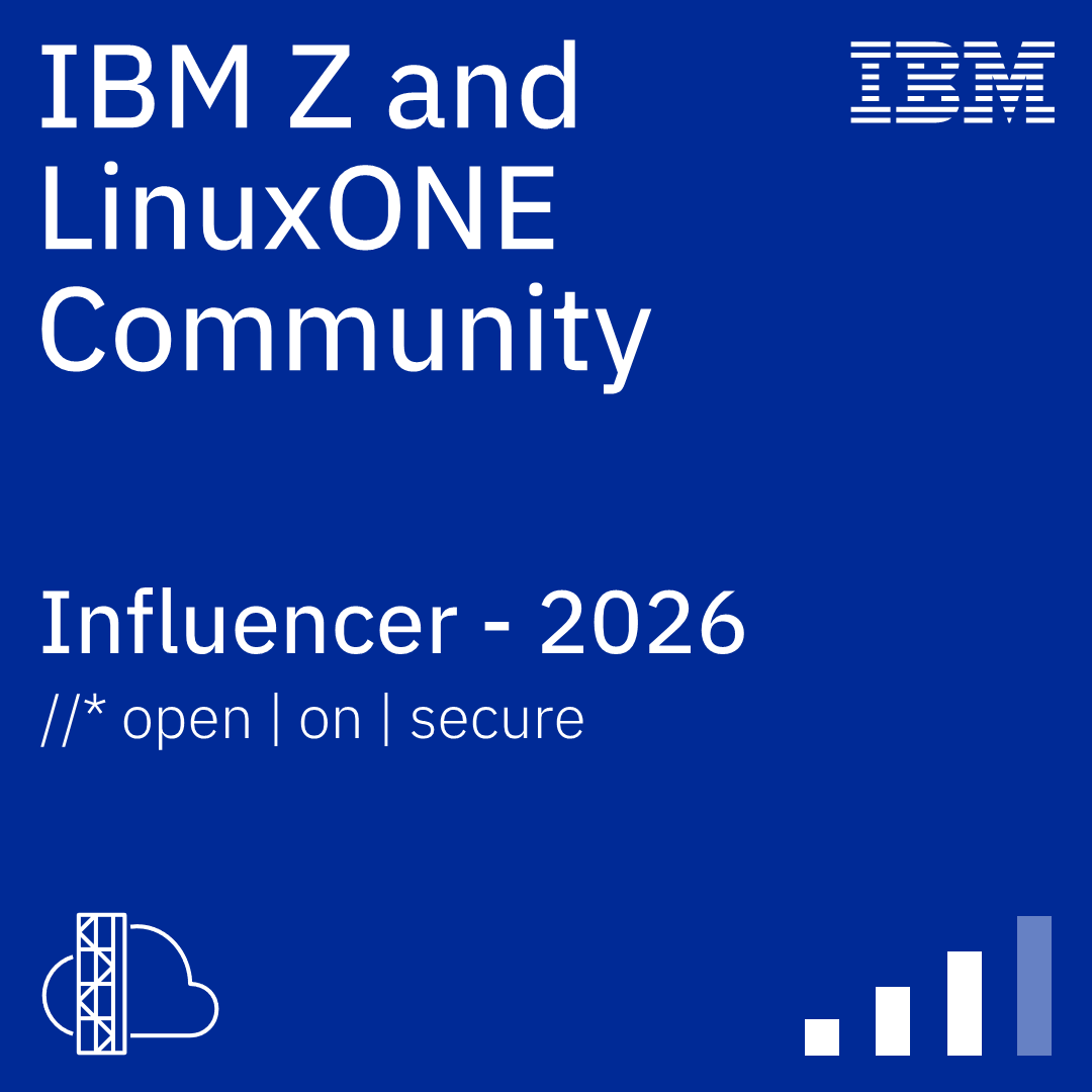 IBM Z and LinuxONE Community Influencer - 2026 (Level 3)