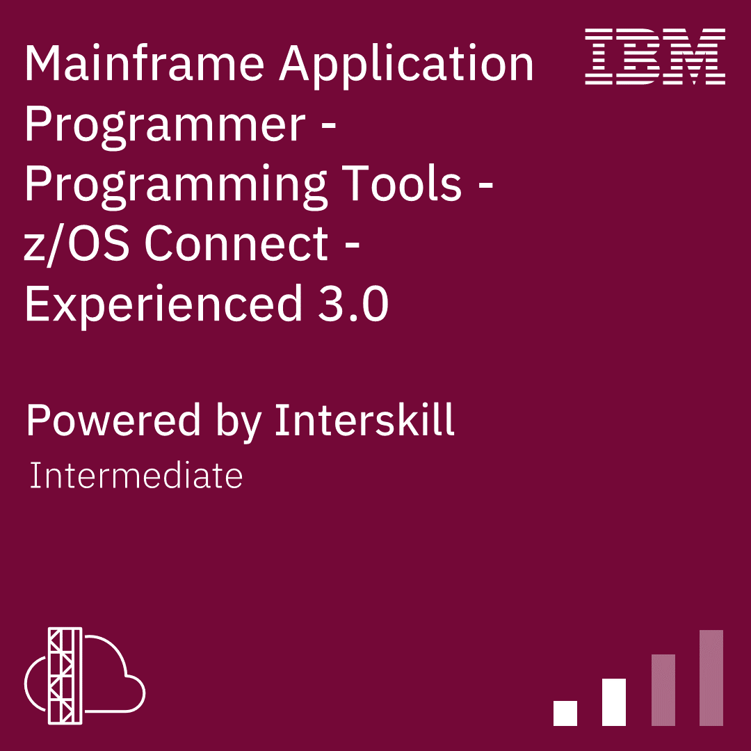 Interskill - Mainframe Application Programmer - Programming Tools - z/OS Connect - Experienced 3.0