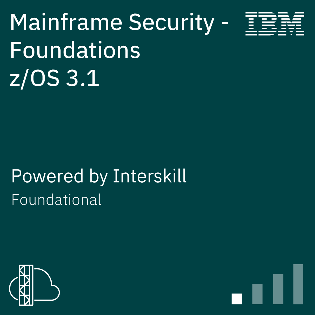 Interskill - Mainframe Security - Foundations z/OS 3.1