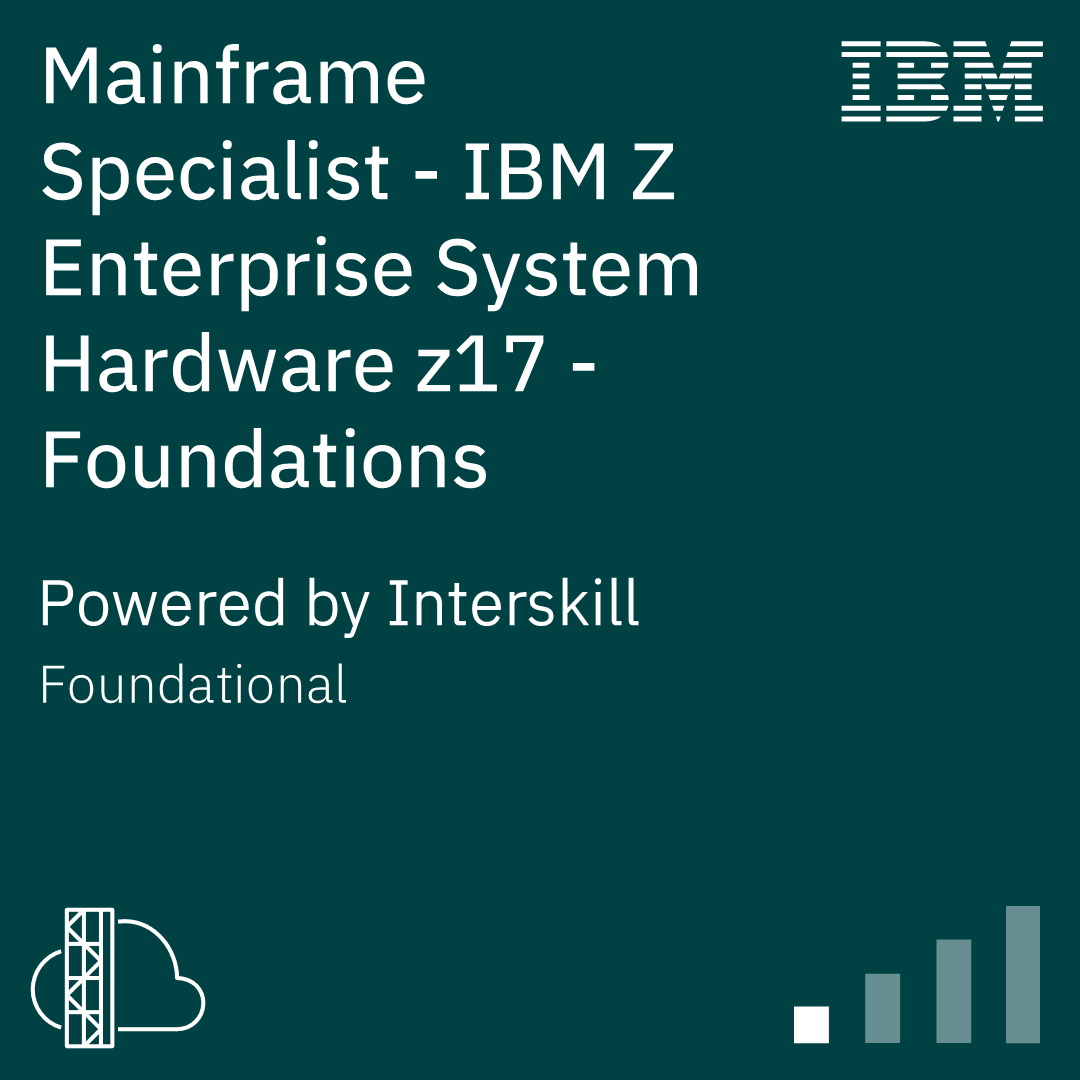 Interskill - Mainframe Specialist - IBM Z Enterprise System Hardware z17 - Foundations