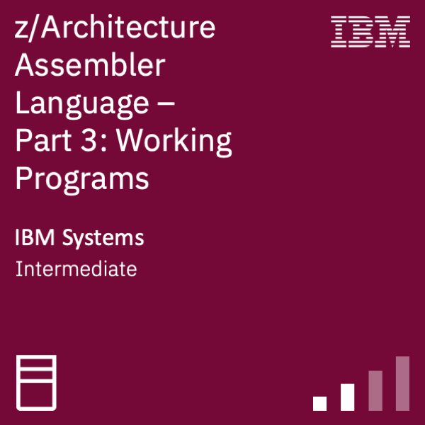 z/Architecture Assembler Language - Part 3: Working Programs