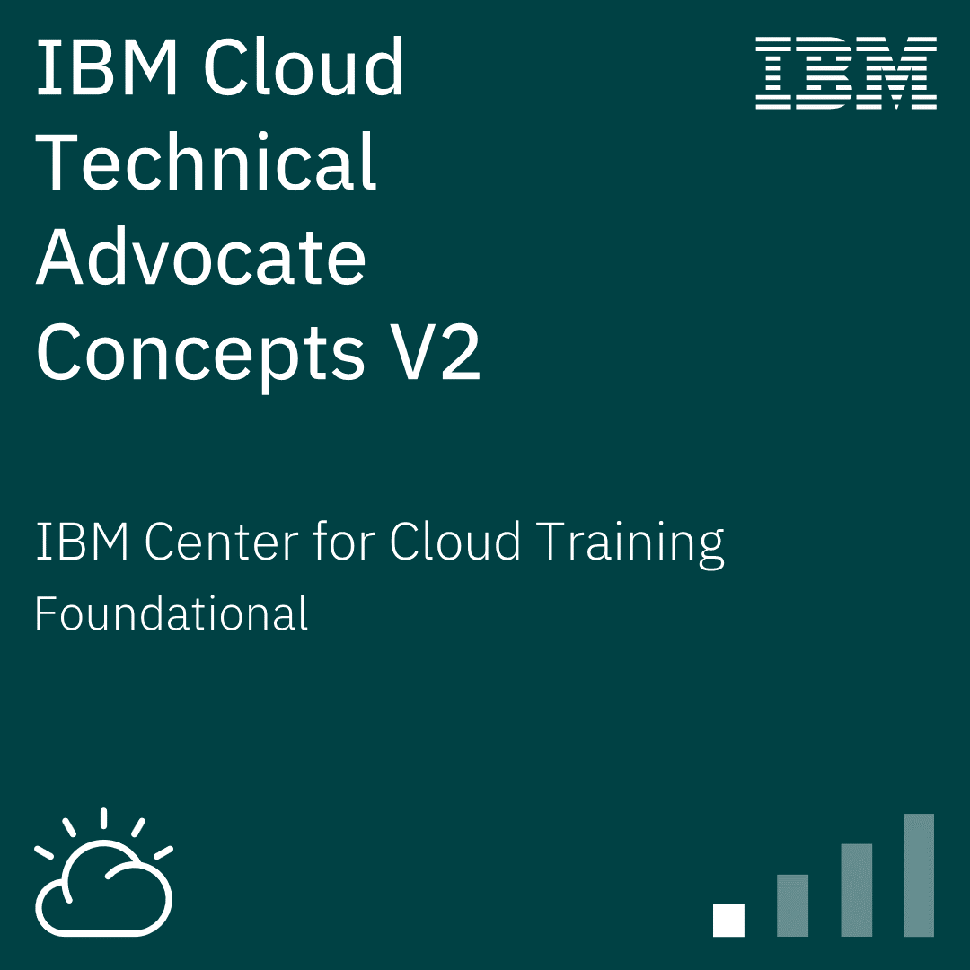 IBM Cloud Technical Advocate Concepts V2