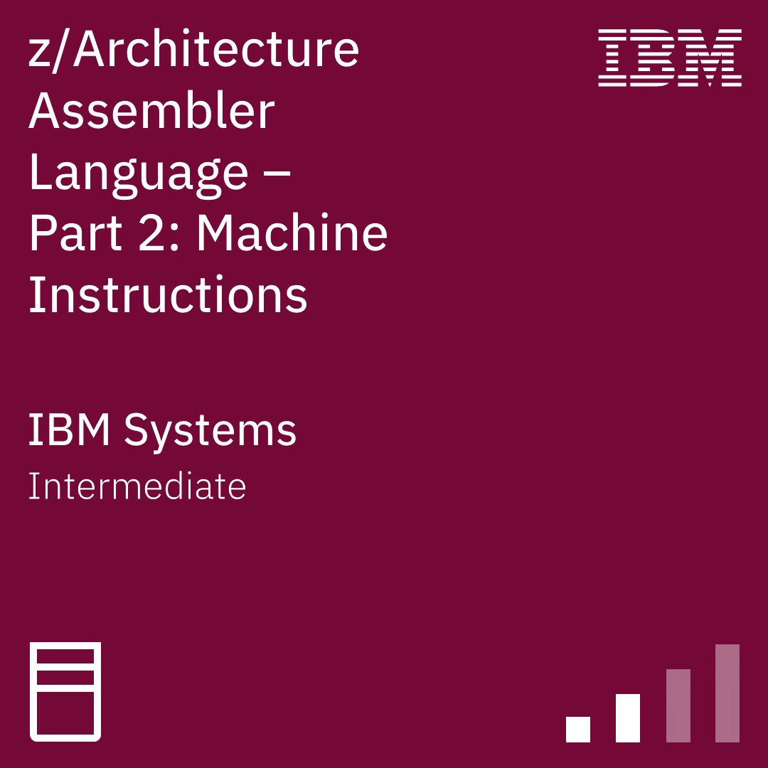 z/Architecture Assembler Language - Part 2: Machine Instructions